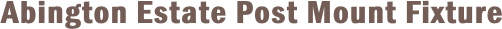 Abington Estate Post Mount Fixture